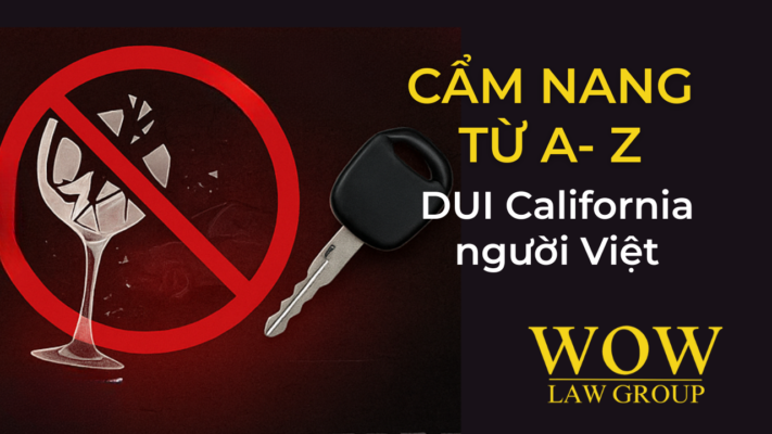 DUI California Người Việt: Cẩm Nang Từ Bị Bắt Đến Bảo Vệ Thẻ Xanh 2025