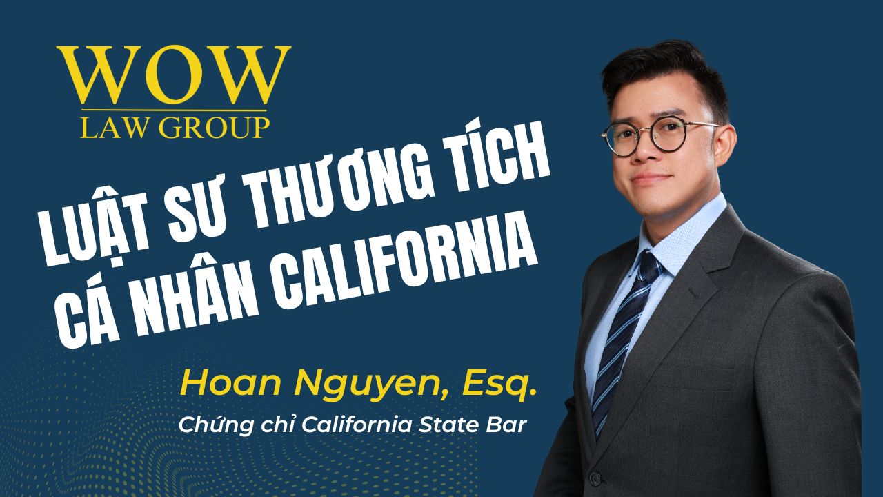 Luật Sư Thương Tích Cá Nhân Tại California - WOW Law Group