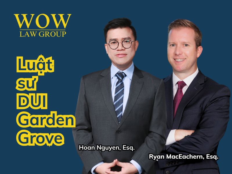 Luật sư DUI Garden Grove: Bảo vệ quyền lợi khi bị bắt lái xe say rượu