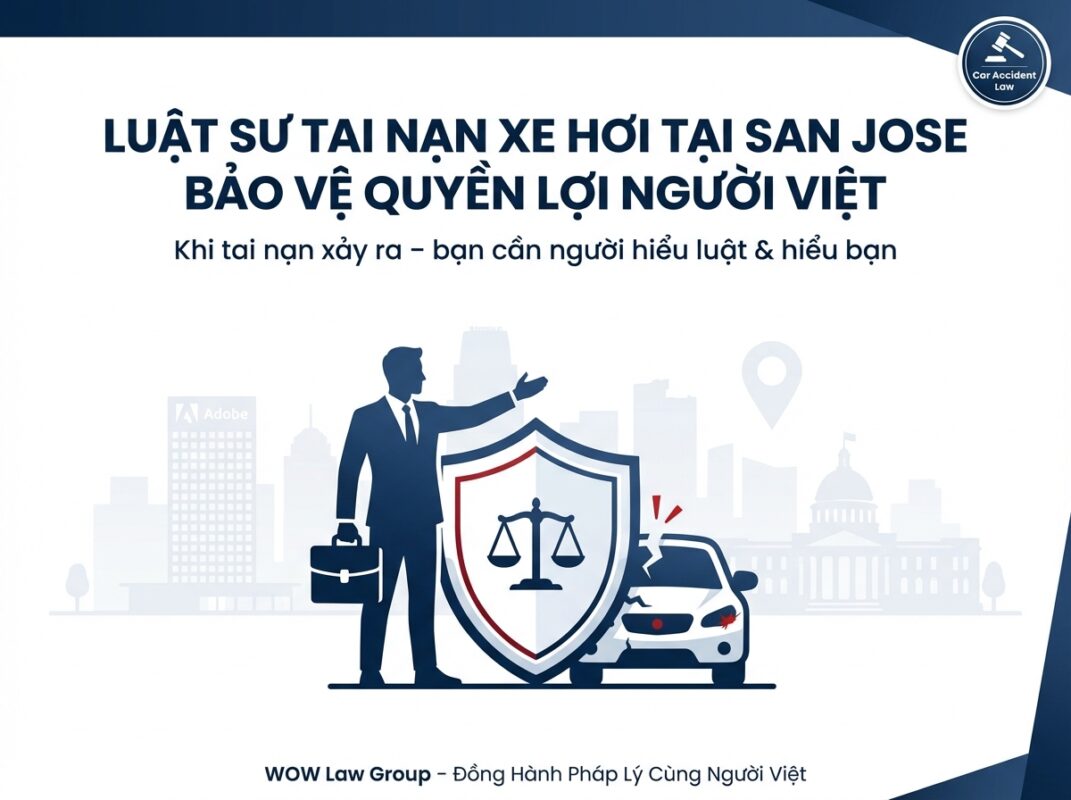Luật Sư Tai Nạn Xe Hơi San Jose: Hướng Dẫn Bảo Vệ Quyền Lợi Cho Người Việt