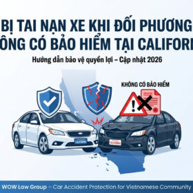 Bị Tai Nạn Xe Khi Đối Phương Không Có Bảo Hiểm California: Hướng Dẫn Bảo Vệ Quyền Lợi 2026