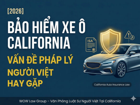 Bảo Hiểm Xe Ở California: Vấn Đề Pháp Lý Người Việt Hay Gặp [2026]