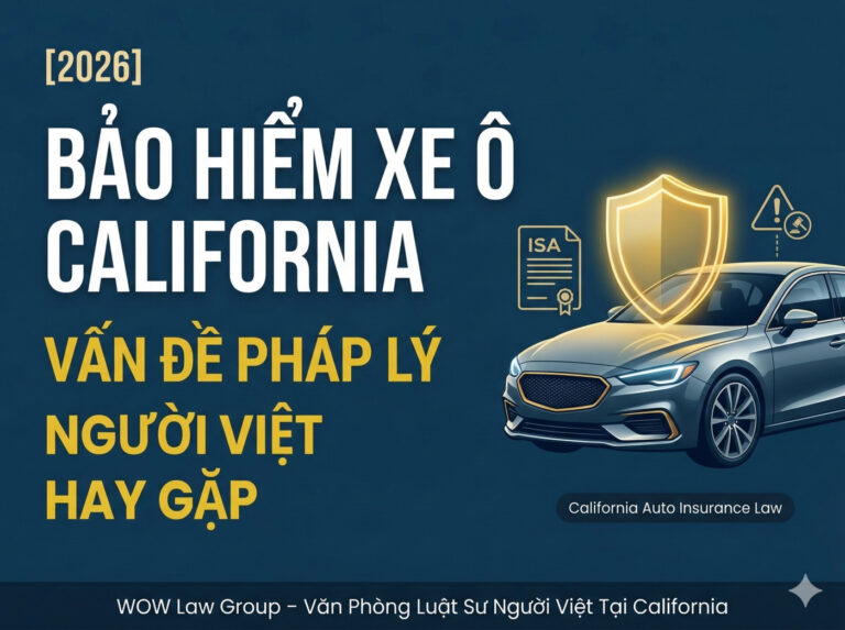 Bảo Hiểm Xe Ở California: Vấn Đề Pháp Lý Người Việt Hay Gặp [2026]