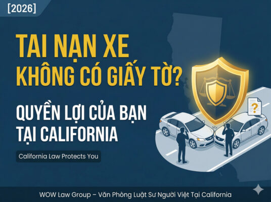 Bị Tai Nạn Xe Nhưng Không Có Giấy Tờ Cư Trú: Quyền Lợi Của Bạn Tại California [2026]