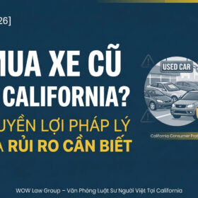 Mua Xe Cũ Ở California: Quyền Lợi Pháp Lý Và Rủi Ro Người Việt Cần Biết [2026]