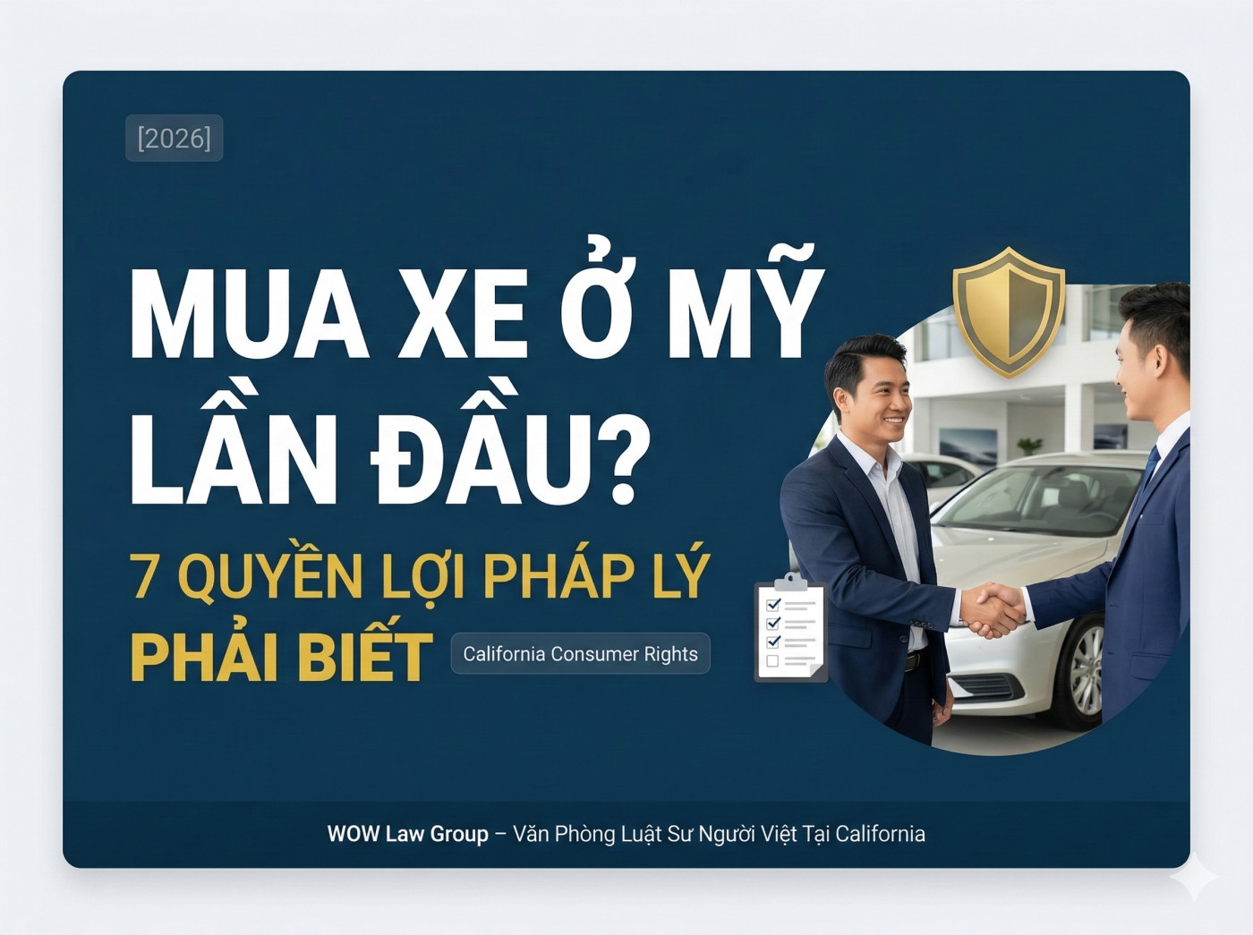 Mua Xe Ở Mỹ Lần Đầu: 7 Quyền Lợi Pháp Lý Người Việt PHẢI BIẾT [2026] - WOW  Law Group