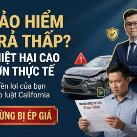 Công Ty Bảo Hiểm Trả Thấp Hơn Thiệt Hại Thực Tế - Quyền Lợi Của Bạn Theo Luật California