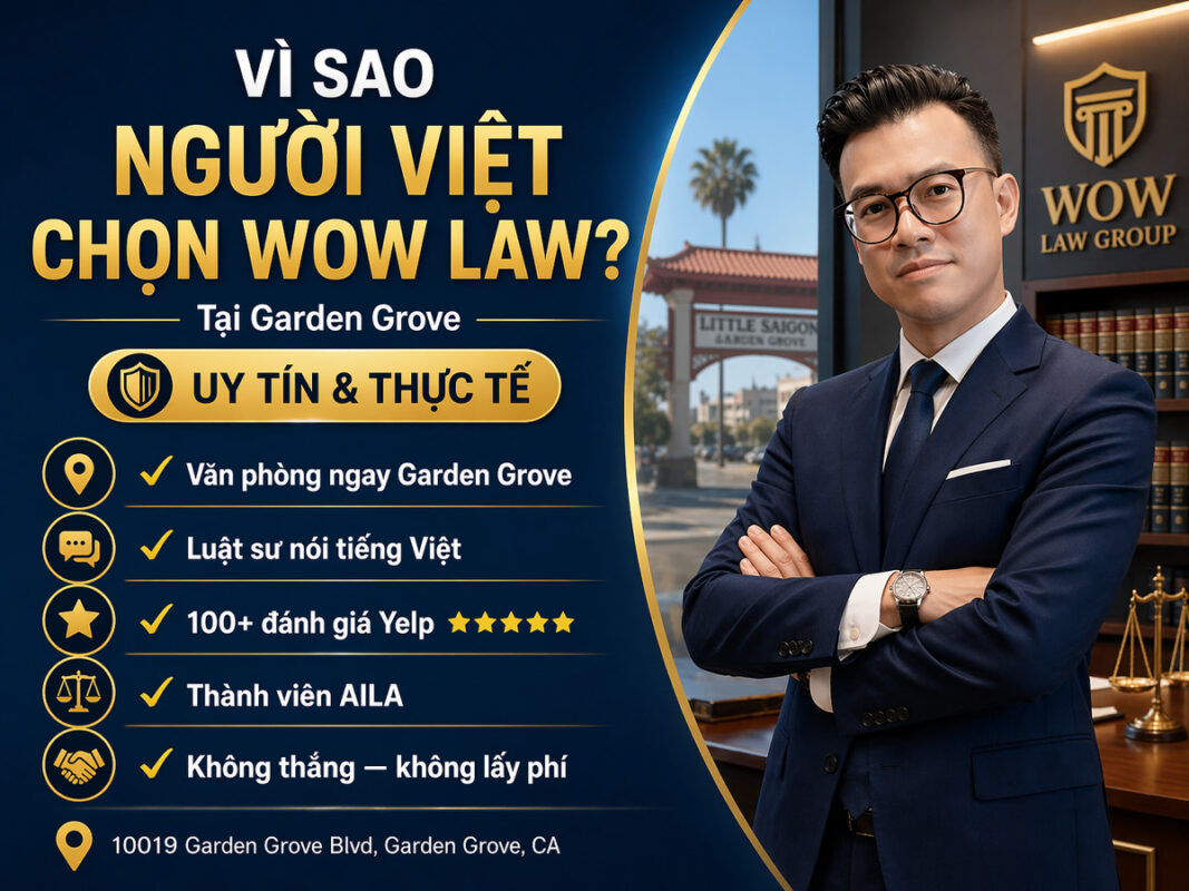 Tại Sao Người Việt Tại Garden Grove Chọn WOW Law Group?