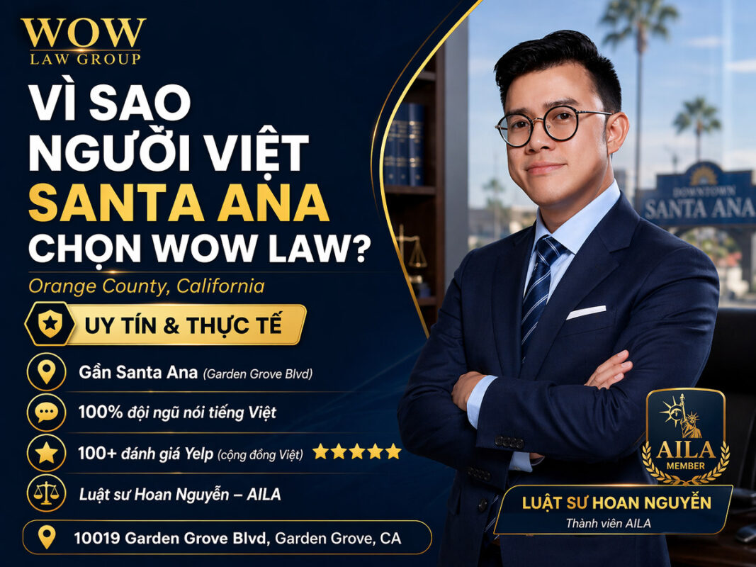 Tại Sao Người Việt Santa Ana Chọn WOW Law Group?