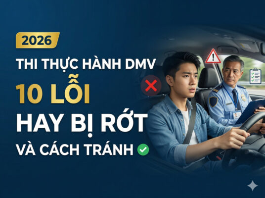 Thi Thực Hành DMV California — 10 Lỗi Hay Bị Rớt Và Cách Tránh [2025]