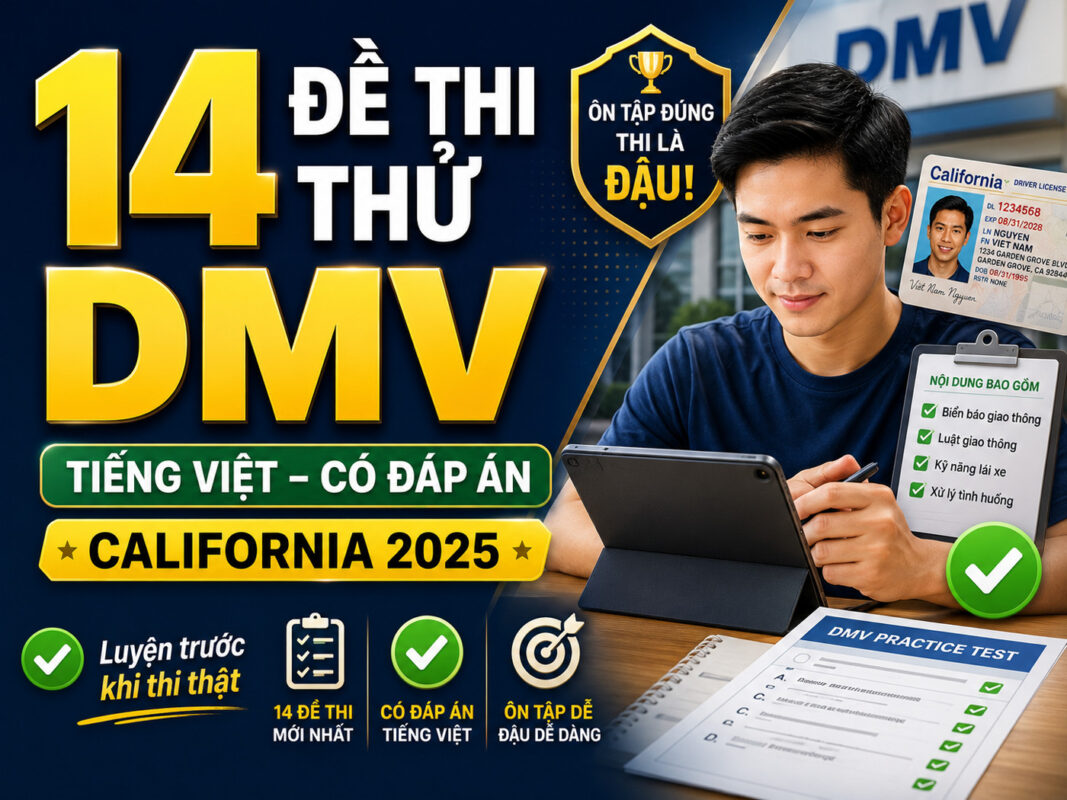 14 Đề Thi Thử Lý Thuyết Lái Xe California 2025 (Tiếng Việt – Có Đáp Án)