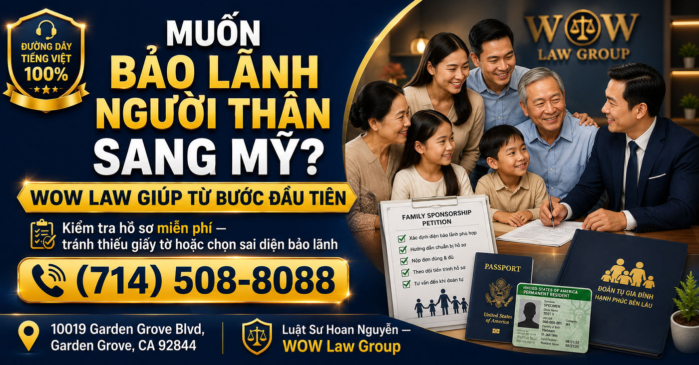 Muốn bảo lãnh người thân sang Mỹ? WOW Law giúp từ bước đầu tiên.