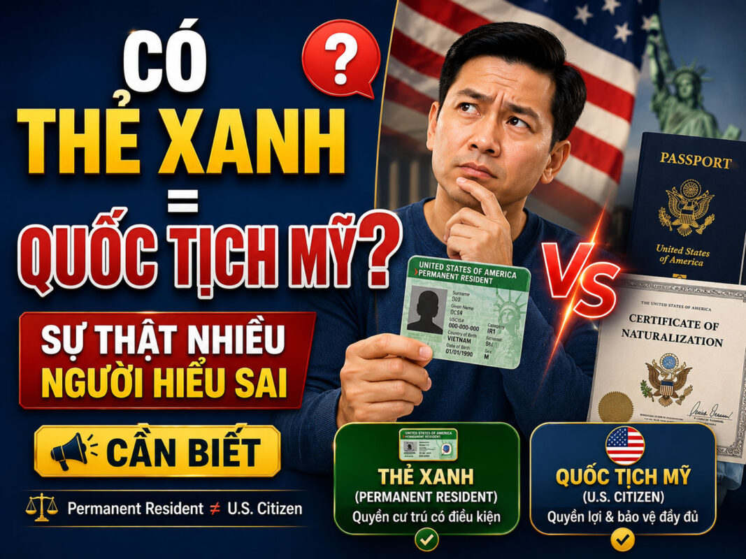 Có Thẻ Xanh Là Có Quốc Tịch Mỹ Chưa?